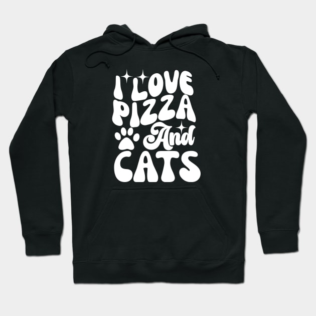 I Love Pizza and Cats Funny Pizza Lover Hoodie by sarcasmandadulting